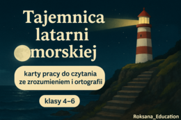 🌊 „Tajemnica latarni morskiej” – karty pracy do czytania ze zrozumieniem i ortografii ✍️ (klasy 4–6)