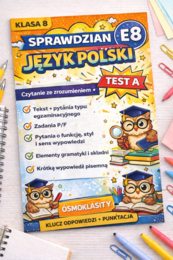 Test E8/sprawdzian z języka polskiego zawierający 17 zadań. Czytanie ze zrozumieniem, styl, funkcja, gramatyka + odpowiedzi i punktacja.