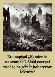 Karty z pytaniami do lektury ,,Kamienie na szaniec"