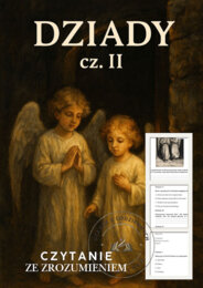 Zrozumieć winę— czytanie ze zrozumieniem fragmentu ,,Dziadów cz. II"
