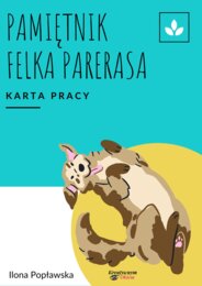 Przygody Felka Parerasa, E. Chotomska - karta pracy