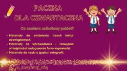 Paczka dla czwartaczka- karty pracy, scenariusze, zadania do lektur, form wypowiedzi i nauki o języku