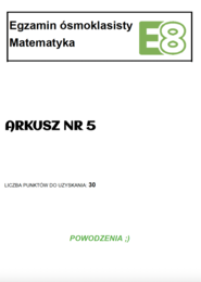 Arkusz próbny z matematyki E8 nr 5