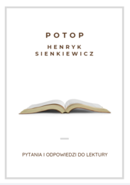 Pytania i odpowiedzi do lektury Potop Henryka Sienkiewicza – idealne przygotowanie do matury