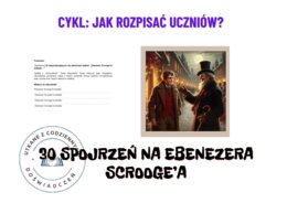 30 spojrzeń na Ebenezera Scrooge’a. Cykl: Jak rozpisać uczniów?
