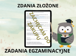 Egzaminacyjne zadania - zdania złożone - egzamin ósmoklasisty z polskiego - E8