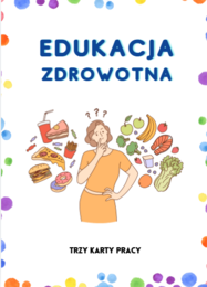 Trzy karty pracy z edukacji zdrowotnej dla młodszych uczniów – idealne wsparcie dla nauczycieli