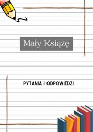 Mały Książę – Antoine de Saint-Exupéry Pytania i Odpowiedzi | karty do lektury