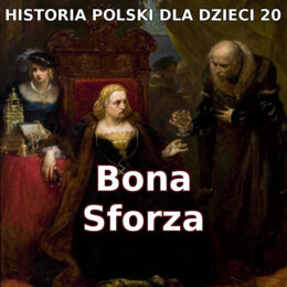 Odc. 20 - Bona Sforza - podkast (audycja)