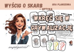 POWTÓRZENIE: OPTYKA – klasa 8 – lekcja powtórzeniowa – GRA dydaktyczna. Gra planszowa. WYŚCIG O SKARB. MOC powtórki.