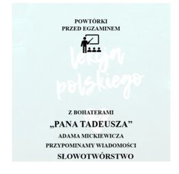 POWTÓRKI PRZED EGZAMINEM. Z BOHATERAMI "PANA TADEUSZA" PRZYPOMINAMY WIADOMOSCI Z ZAKRESU SŁOWOTWÓRSTWA.