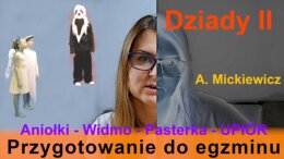 „Dziady, cz. II” – omówienie genezy, treści i przesłania lektury pod kątem egzaminu - film youtube