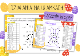 DZIAŁANIA NA UŁAMKACH ZWYKŁYCH I DZIESIĘTNYCH - łączenie kropek - WIELKANOC - matematyka
