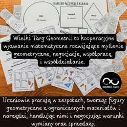 Wielki Targ Geometrii - kooperacyjne wyzwanie matematyczne na koniec lub początek roku. Geometria, negocjacje i współpraca.