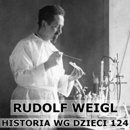 Odc. 124 - Rudolf Weigl