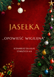 SCENARIUSZ NA JASEŁKA KLASY 4-8 „Opowieść wigilijna”🎄