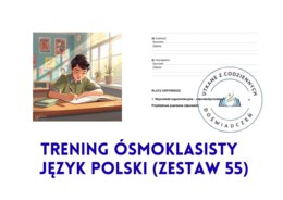 Trening ósmoklasisty – język polski (zestaw 55) „Pan Tadeusz”, Księga XII – Adam Mickiewicz