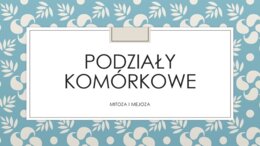Podziały komórkowe