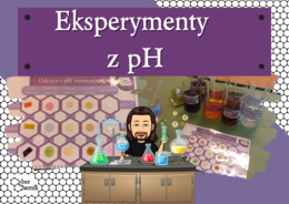 Klasa 7 i 8. Chemia. Eksperymenty z pH​