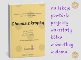 Chemia z kropką - kreatywne zadania i eksperymenty chemiczne inspirowane Dniem Kropki. Atomy, cząsteczki, równania, różne eksperymenty