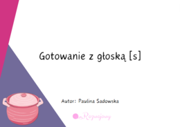 Gotowanie z głoską s