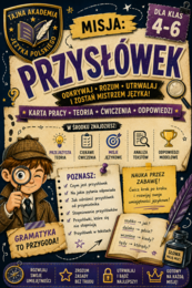 Przysłówek – teoria i ćwiczenia | misja | karta pracy kl. 4–6 + odpowiedzi modelowe