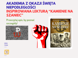 🎖️ Scenariusz akademii na 11 listopada inspirowany lekturą KAMIENIE NA SZANIEC🎖️