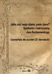 Jakie jest twoje zdanie, panie Janie! Spotkanie z twórczością Jana Kochanowskiego (scenariusz dla uczniów LO i dorosłych)