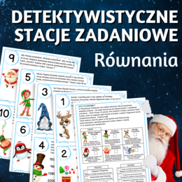 DETEKTYWISTYCZNE STACJE ZADANIOWE – równania, zadanie tekstowe, z treścią, egzamin ósmoklasisty, klasa 8, Boże Narodzenie, Święta, Mikołajki, Adwent, ferie, zima, powrót do szkoły, zagadki, łamigłówki, powtórzenie