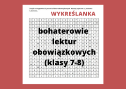 Wykreślanka - bohaterowie lektur obowiązkowych (klasy 7-8)