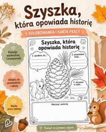 Szyszka, która opowiada historię. Kolorowanka