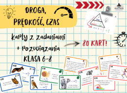 DROGA, PRĘDKOŚĆ, CZAS - KARTY - MATEMATYKA klasy 6-8 (karty, rozwiązania, wklejka)
