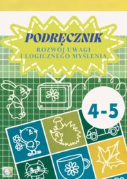 PODRĘCZNIK. ROZWÓJ UWAGI I LOGICZNEGO MYŚLENIA.