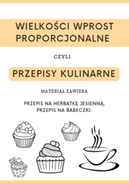 Wielkości wprost proporcjonalne czyli przepisy kulinarne klasa 7/ klasa 8