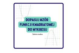 Dopasuj wzór funkcji kwadratowej do wykresu. Szkoła średnia :)