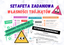 Sztafeta zadaniowa - własności trójkątów / klasy 5-8