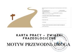 KARTA PRACY – Związki frazeologiczne. Motyw przewodni: DROGA