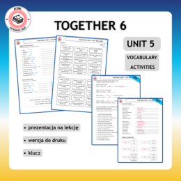 Together 6 Unit 4 zestaw : Vocabulary Activities + Grammar Activities + Learning Tasks + Board Game + Testy i kartkówki do działu