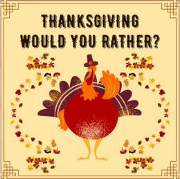 Thanksgiving Would you rather?