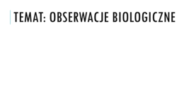 Prezentacja - Obserwacje biologiczne