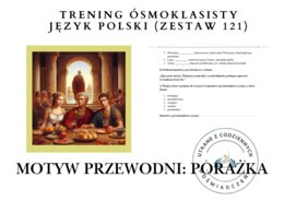 Trening ósmoklasisty – język polski (zestaw 121).  Motyw przewodni: PORAŻKA