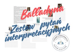 ZESTAW 10 PYTAŃ INTERPRETACYJNYCH – „BALLADYNA”