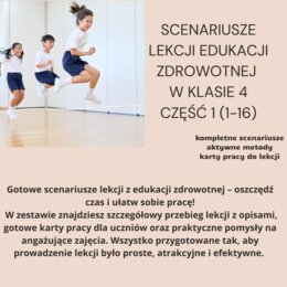 Scenariusze edukacja zdrowotna klasa 4 część 1 (lekcje 1-16) na podstawie programu proponowanego przez MEN HOLISTYCZNA EDUKACJA PROZDROWOTNA W SZKOLE PODSTAWOWEJ – CIAŁO, UMYSŁ, DUCH. Program nauczania edukacji zdrowotnej dla klas IV-VIII szkoły podstawo