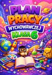 ROCZNY PLAN PRACY WYCHOWAWCY - klasa 6 (DOCX, edytowalny); plan pracy wychowawczej; godziny wychowawcze