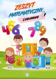 ZESZYT MATEMATYCZNY Z ZADANIAMI