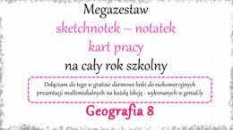 Megazestaw sketchnotek (notatek) i kart pracy na cały rok szkolny do geografii w klasie 8 – do każdej lekcji. Do zestawu dodaję w gratisie linki do niekomercyjnych prezentacji multimedialnych na każdą lekcję