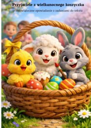 Przyjaciele z wielkanocnego koszyczka- zadania kreatywne do opowiadania