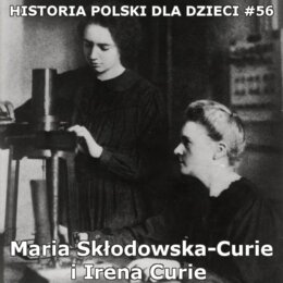 Odc. 56 - Maria Skłodowska-Curie