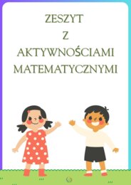 ZESZYT Z AKTYWNOSCIAMI MATEMATYCZNYMI