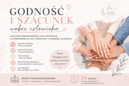 Godność i szacunek wobec człowieka – dlaczego różnorodność jest wartością, a dyskryminacja jest sprzeczna z prawami człowieka?